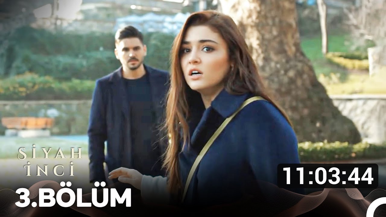 Siyah İnci 3. Bölüm (Ekstra Uzun)