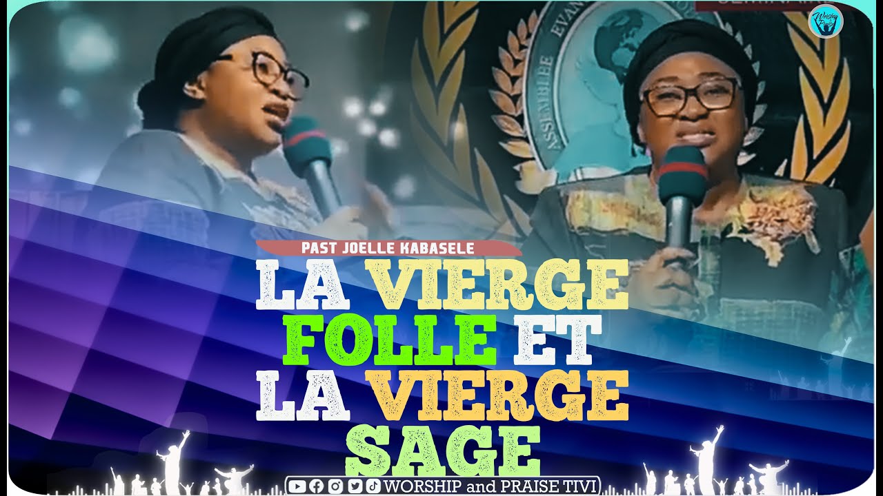 Pasteur joelle kabasele_La vierge f0lle et la vierge Sage.Face cette crise, implore le kabod de Dieu