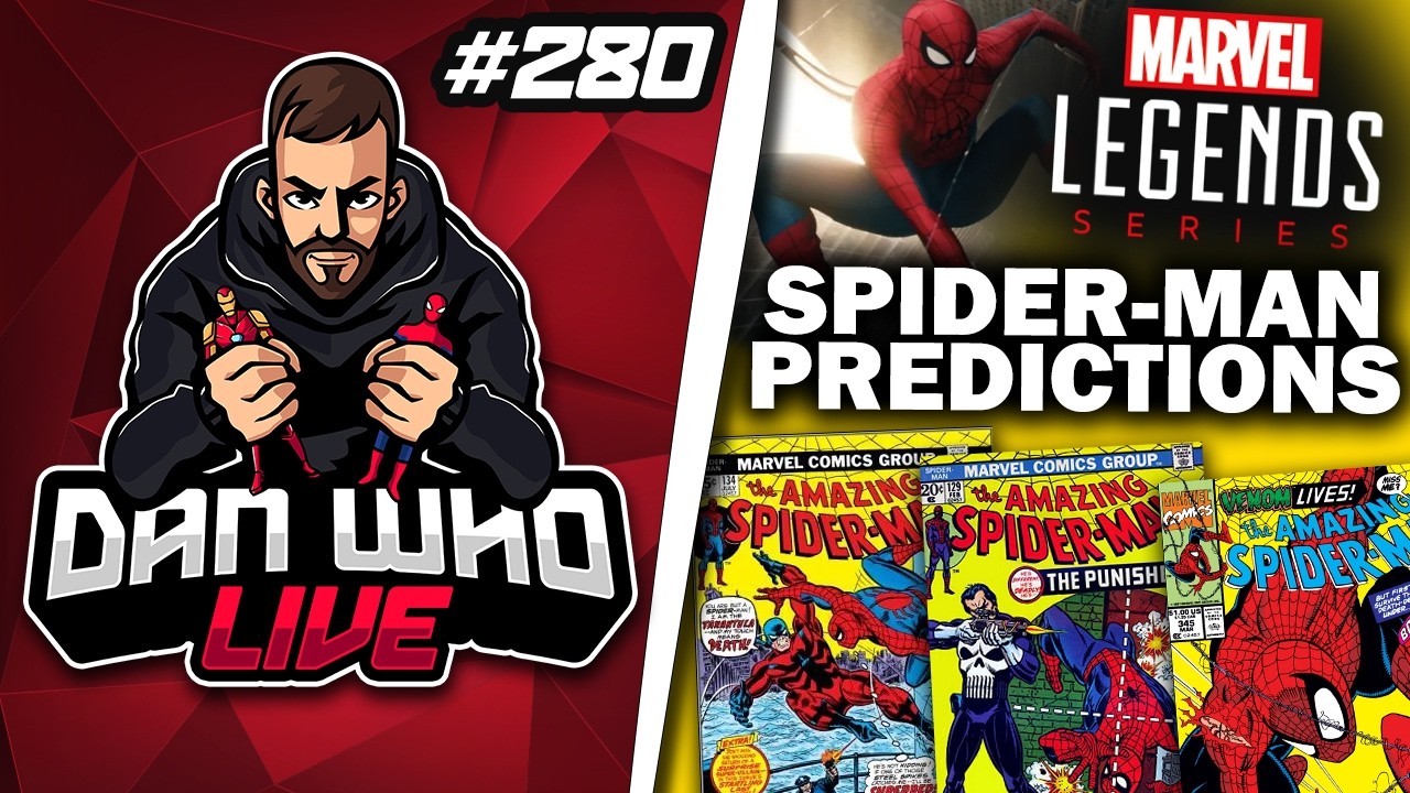 SPIDER-MAN MARVEL LEGENDS PREDICTIONS -  Dan Who Live #280