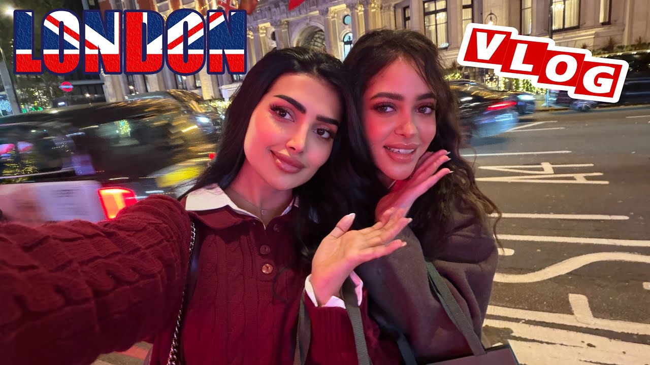 فلوق لندن مع صديقتيLONDON 🇬🇧