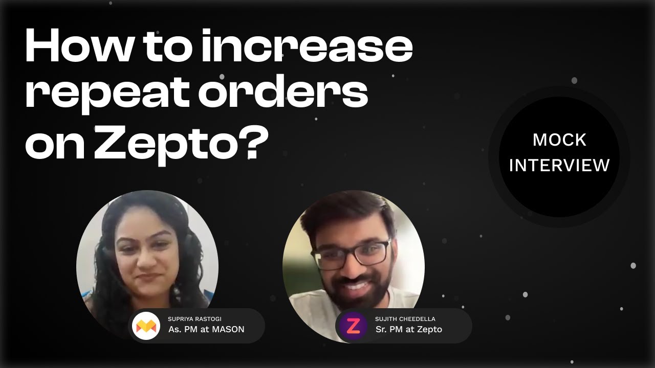 Product Manager Interview: How to increase repeat orders on Zepto?