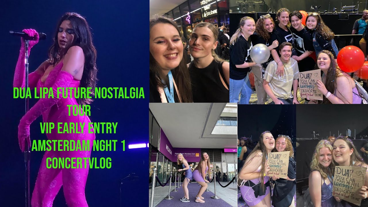 VIP BIJ DUA LIPA // DUA LIPA FUTURE NOSTALGIA TOUR AMSTERDAM 17.05.2022 VIP EARLY ENTRY CONCERT VLOG