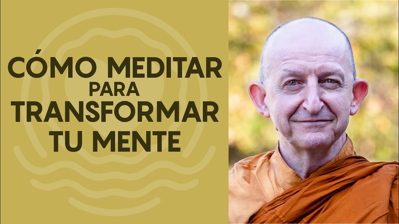 Cómo la Meditación Transforma tu Mente - Ajahn Amaro | Budismo Theravada