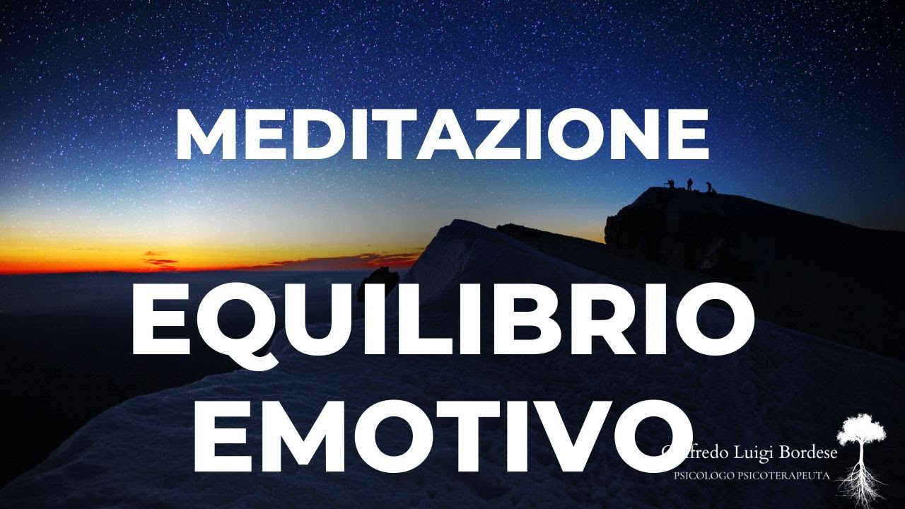 MEDITAZIONE GUIDATA per ritrovare l'equilibrio emotivo e gestire paure, ansia e somatizzazioni