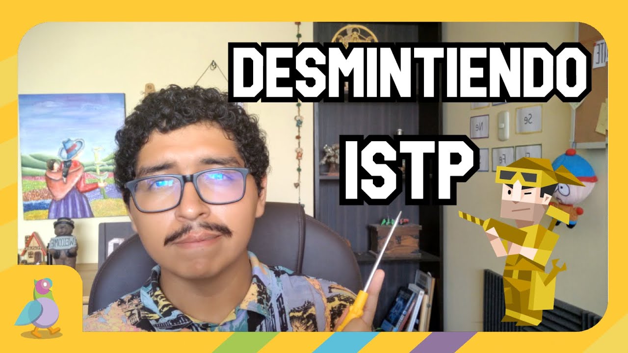 Desmintiendo  estereotipos ISTP