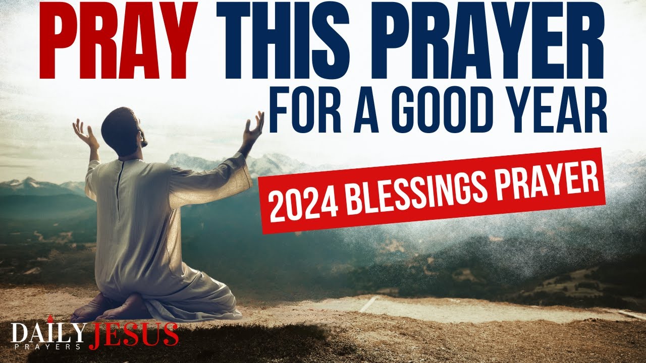 SAY This Prayer For A Good Year In 2024 | Powerful Everyday Morning Prayer To Bless Your Year