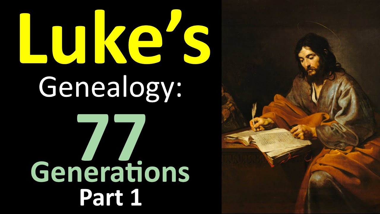 Why Luke has 77 generations in his genealogy | Part 1