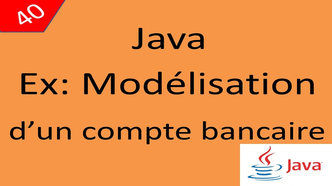 Java Cours درس جافا 40 Modélisation d'un compte bancaire