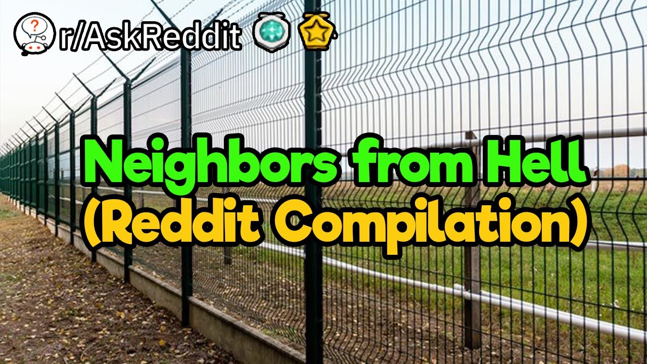 Neighbors from Hell (Reddit Compilation)