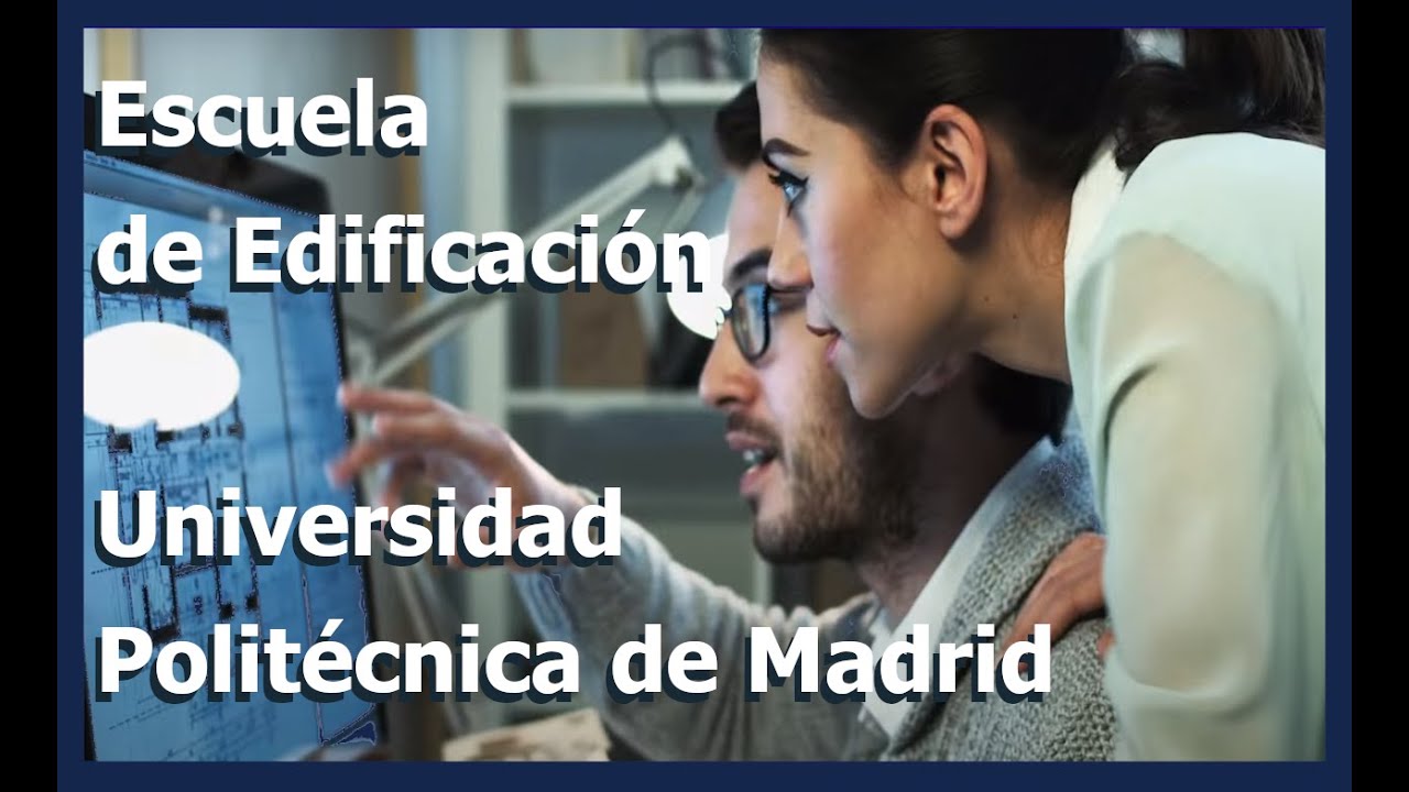 ✔️ V&iacute;deo Institucional de la ETS de Edificaci&oacute;n UPM  ⚫ Grado en Edificaci&oacute;n