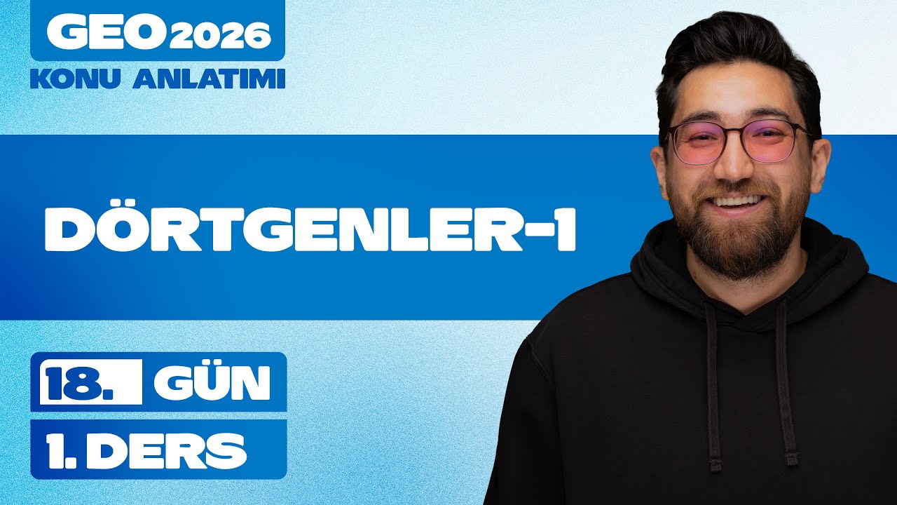 Dörtgenler -1 | 60 Günde Geometri | 18.Gün 1.Ders | 2026