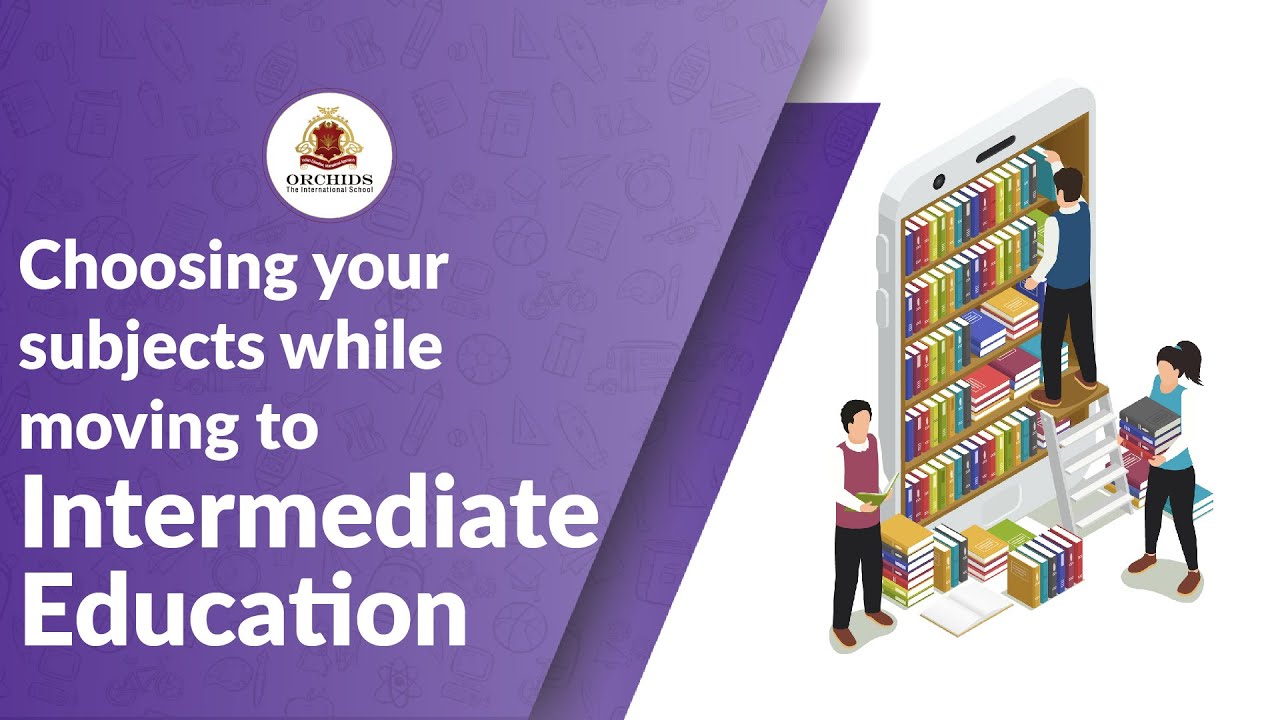 Choosing Your Subjects While Moving to Intermediate Education