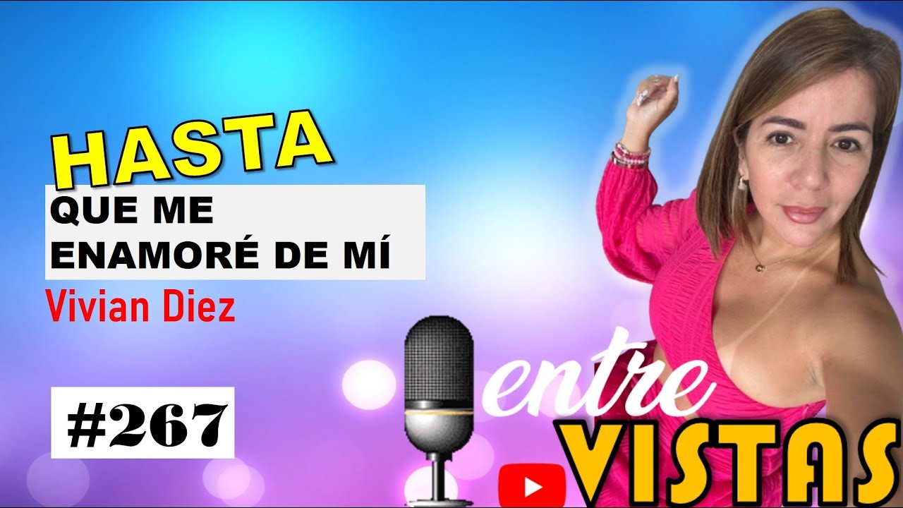 Hasta que me enamoré de mi Vivian Diez EntreVISTAS #267