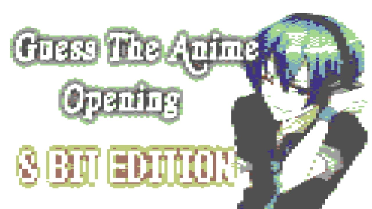 Guess The 8 Bit Anime Opening Quiz 1