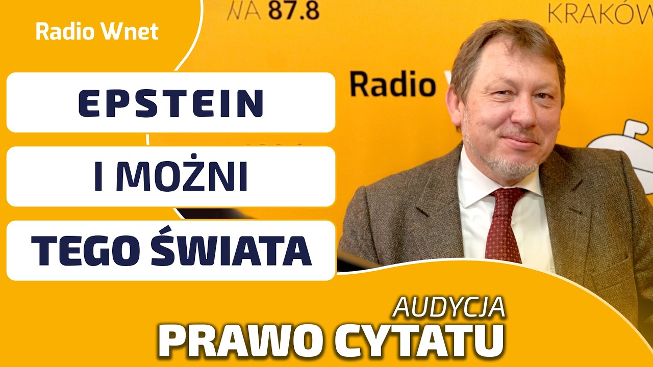 EPSTEIN I MOŻNI TEGO ŚWIATA - Prawo Cytatu - Audycja prof. Jana Majchrowskiego