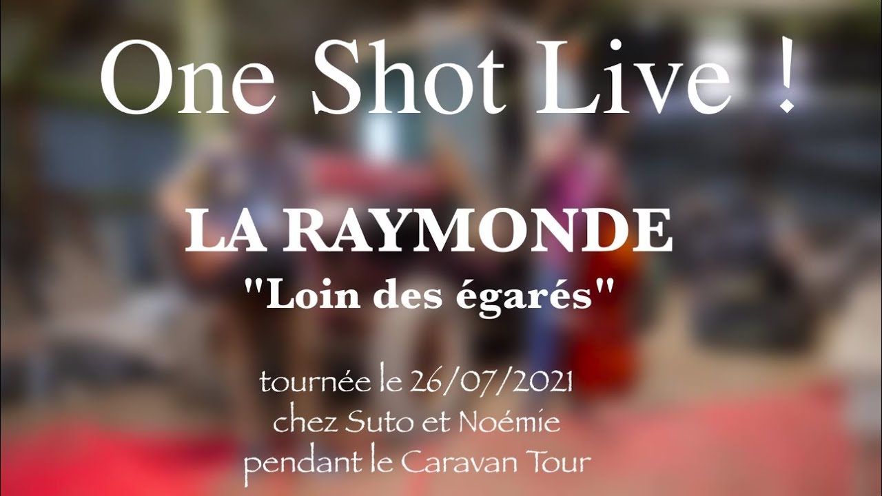 One Shot Live ! La Raymonde 