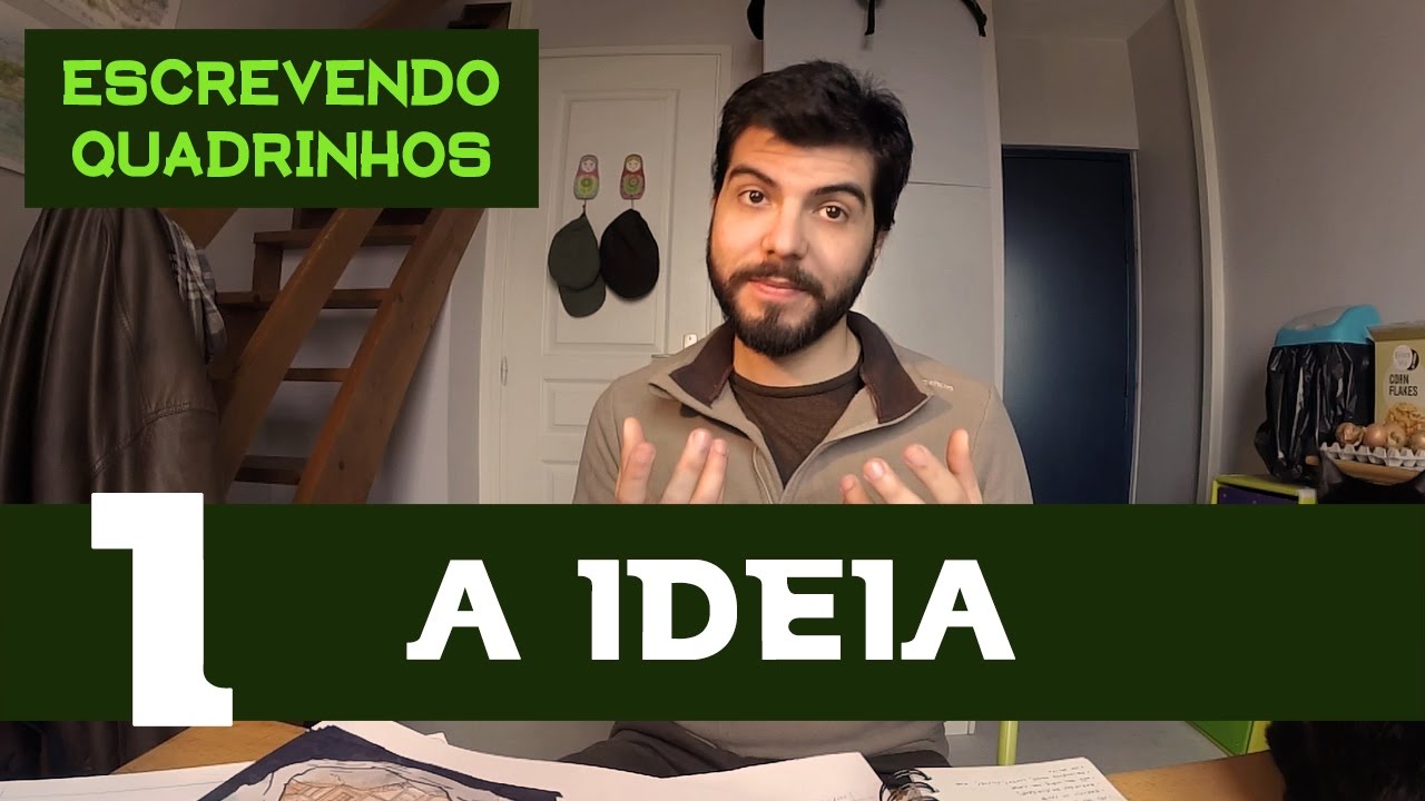 Fazendo Quadrinhos em 7 Passos: 1 - A Ideia | Escrevendo Quadrinhos