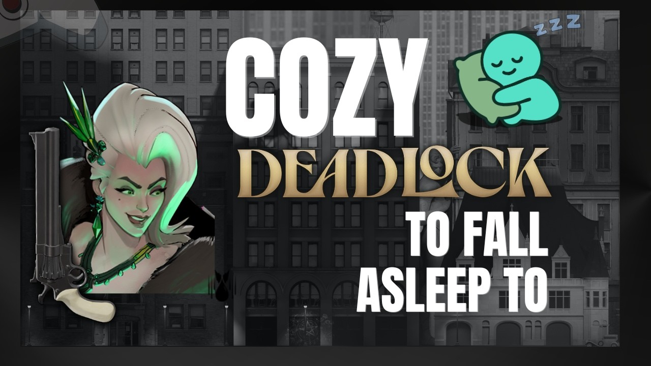 Deadlock Gameplay to Fall Asleep to