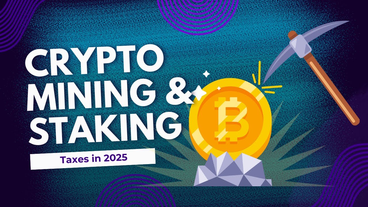 Crypto Mining and Staking Taxes in 2025 &ndash; What&rsquo;s Happening Now and What Might Change