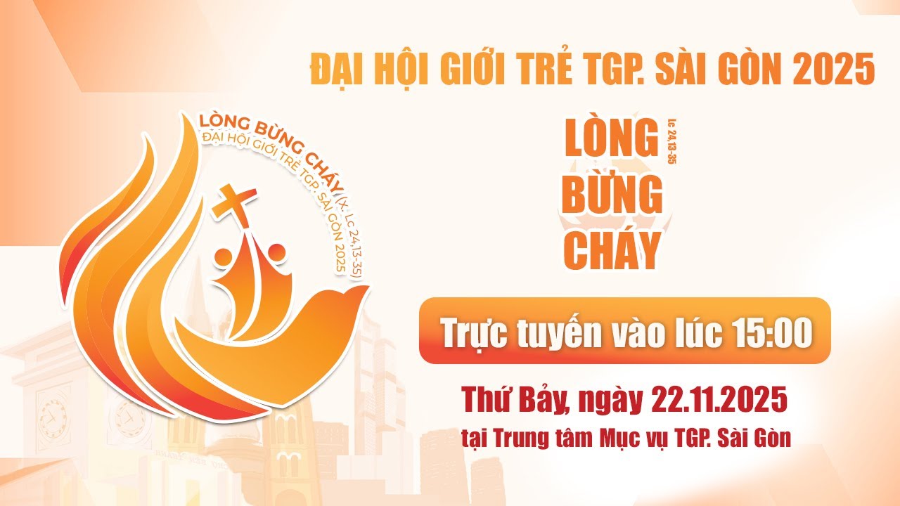 Đại hội Giới trẻ TGP S&agrave;i G&ograve;n 2025 | 15:00 Ng&agrave;y 22-11-2025 | TTMV TGP S&agrave;i G&ograve;n