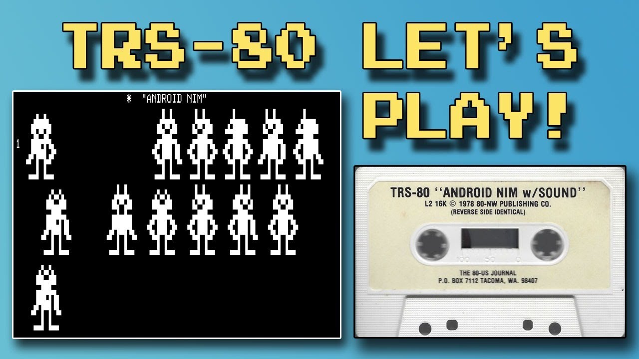 Android NIM (TRS-80, 1978) - Let's Play!