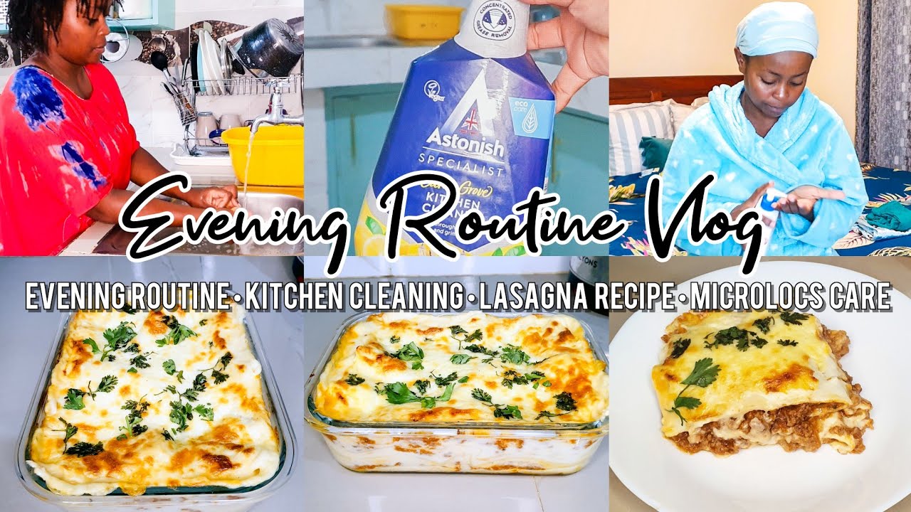 EVENING ROUTINE VLOG | KITCHEN CLEANING | BEEF LASAGNA RECIPE | MICROLOCS CARE