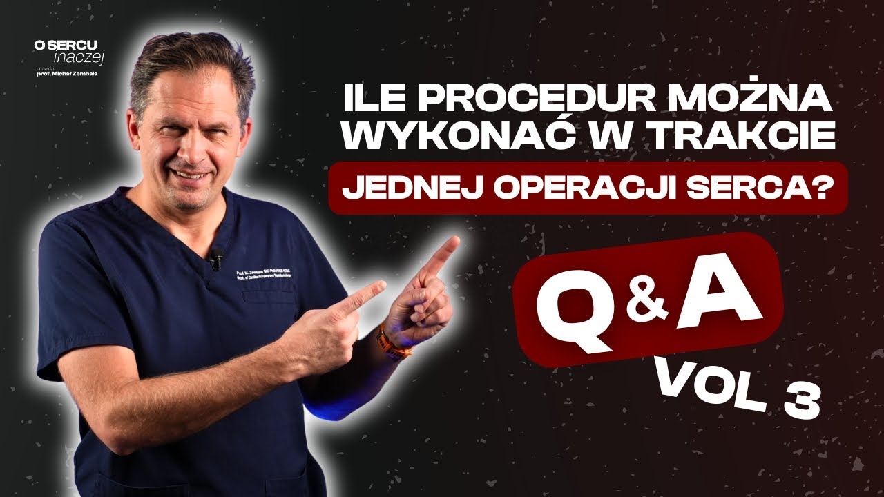 Ile procedur można wykonać w trakcie JEDNEJ OPERACJI SERCA? | Q&A #3