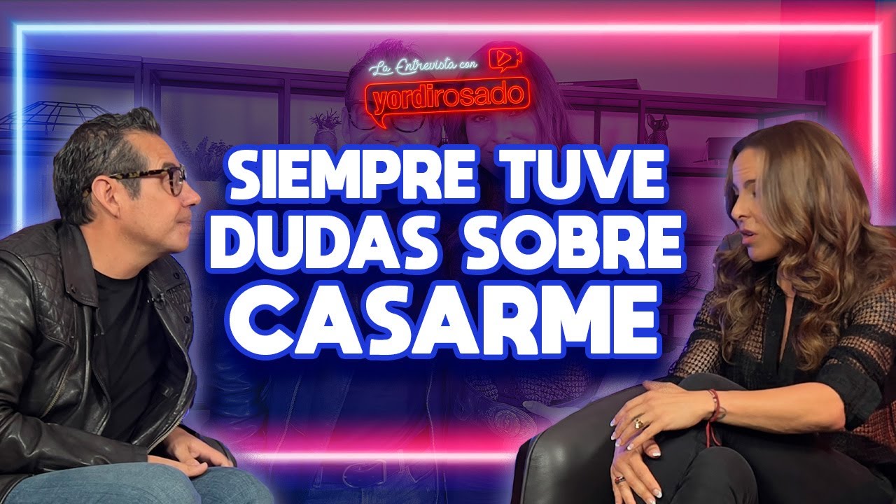 Siempre TUVE DUDAS sobre CASARME | Kate del Castillo | La entrevista con Yordi Rosado