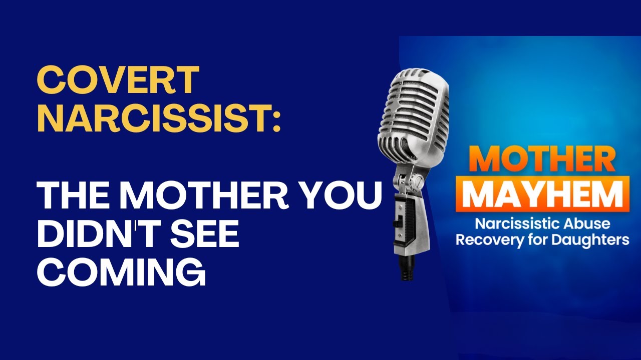 10. Covert Narcissist: The Mother You Didn't See Coming