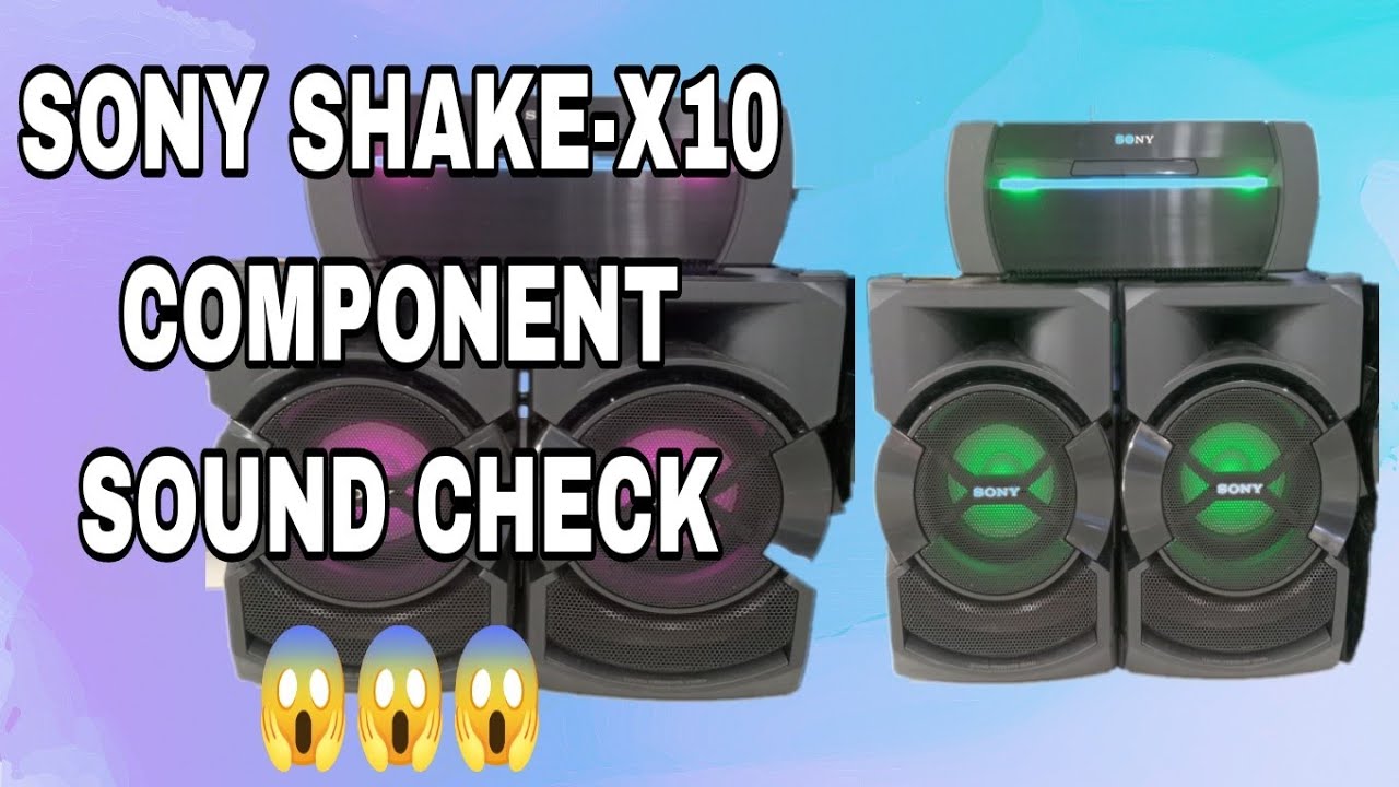SONY SHAKE-X10 COMPONENT SOUND CHECK SOBRANG GANDA 😱😱😱