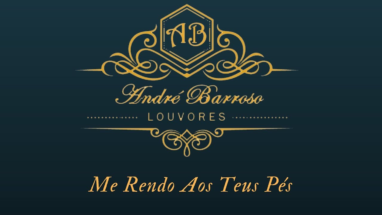 Andr&eacute; Barroso - Me Rendo Aos Teus P&eacute;s