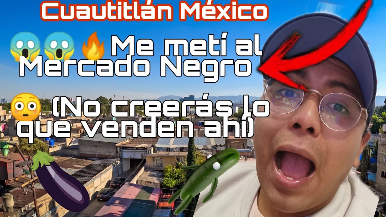 😱😱🔥Me metí al Mercado Negro de Cuautitlán Mexíco 😳 (No creerás lo que venden ahí
