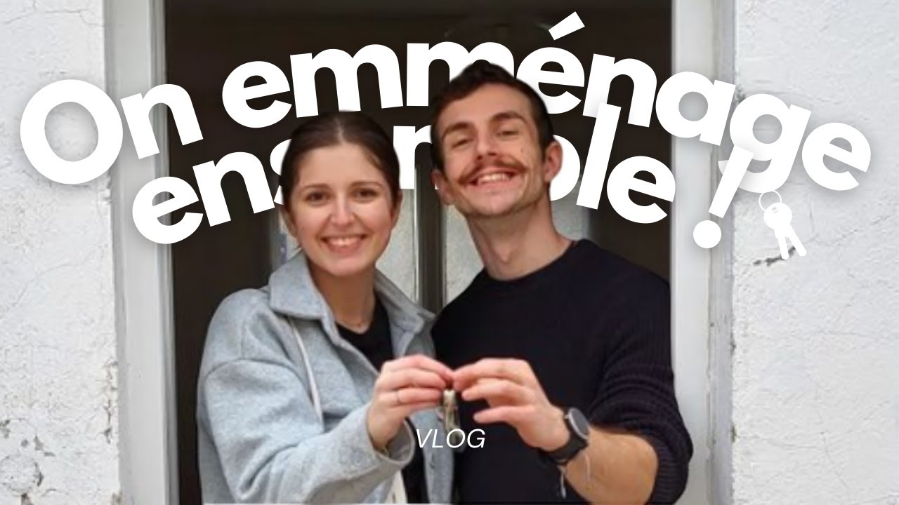 On emménage ensemble !