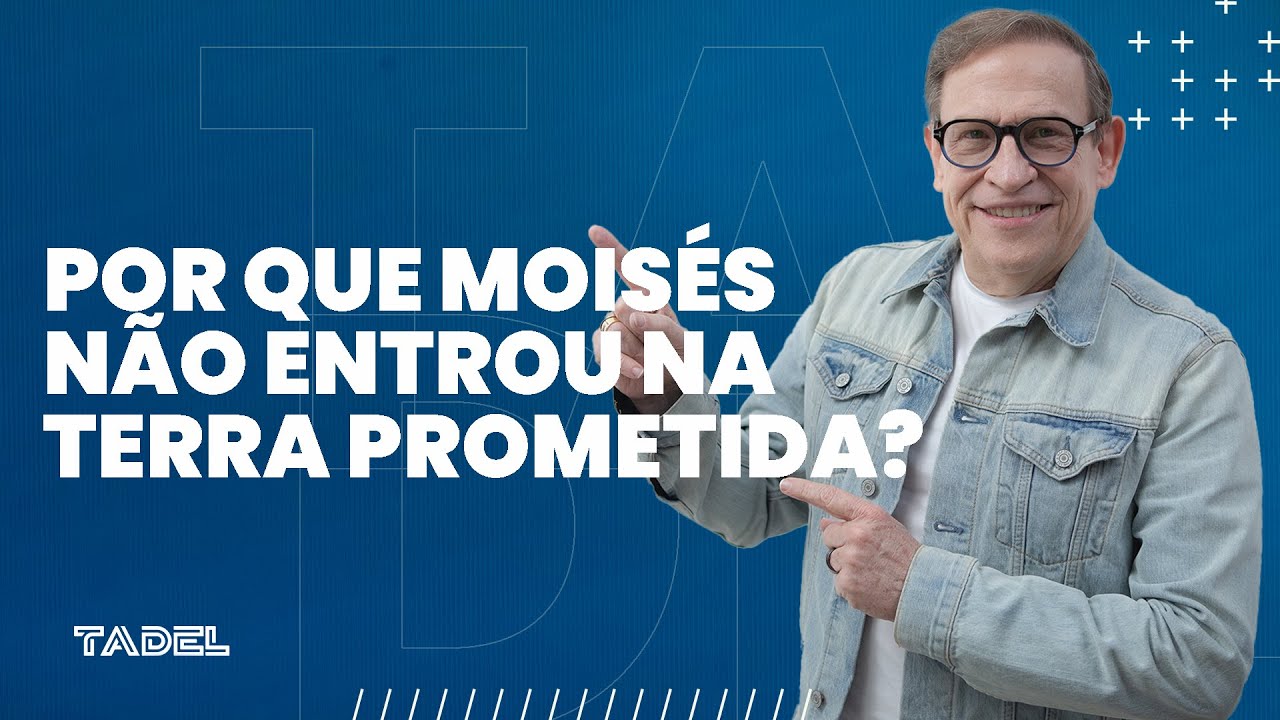 Por que Moisés não entrou na Terra Prometida? | Abe Huber (Treinamento de Líderes)