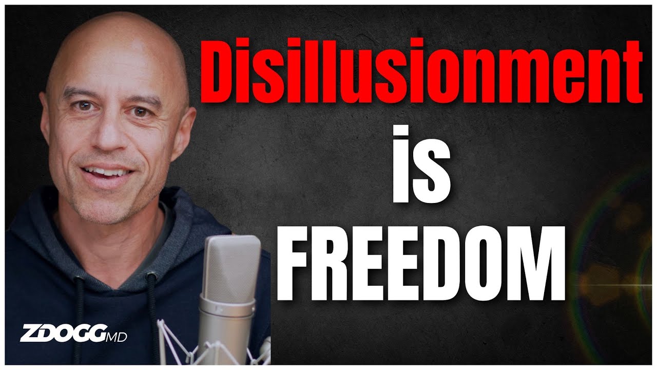 Disillusionment is a gateway to infinite freedom