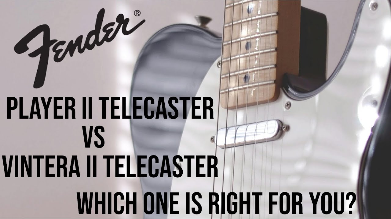 Fender Player ii Telecaster vs Fender Vintera ii Telecaster - Which one is right for you?