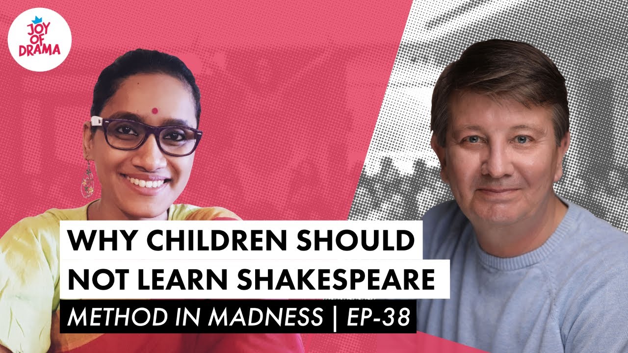 Why Children Should Not Learn Shakespeare | Method In Madness Ep-38