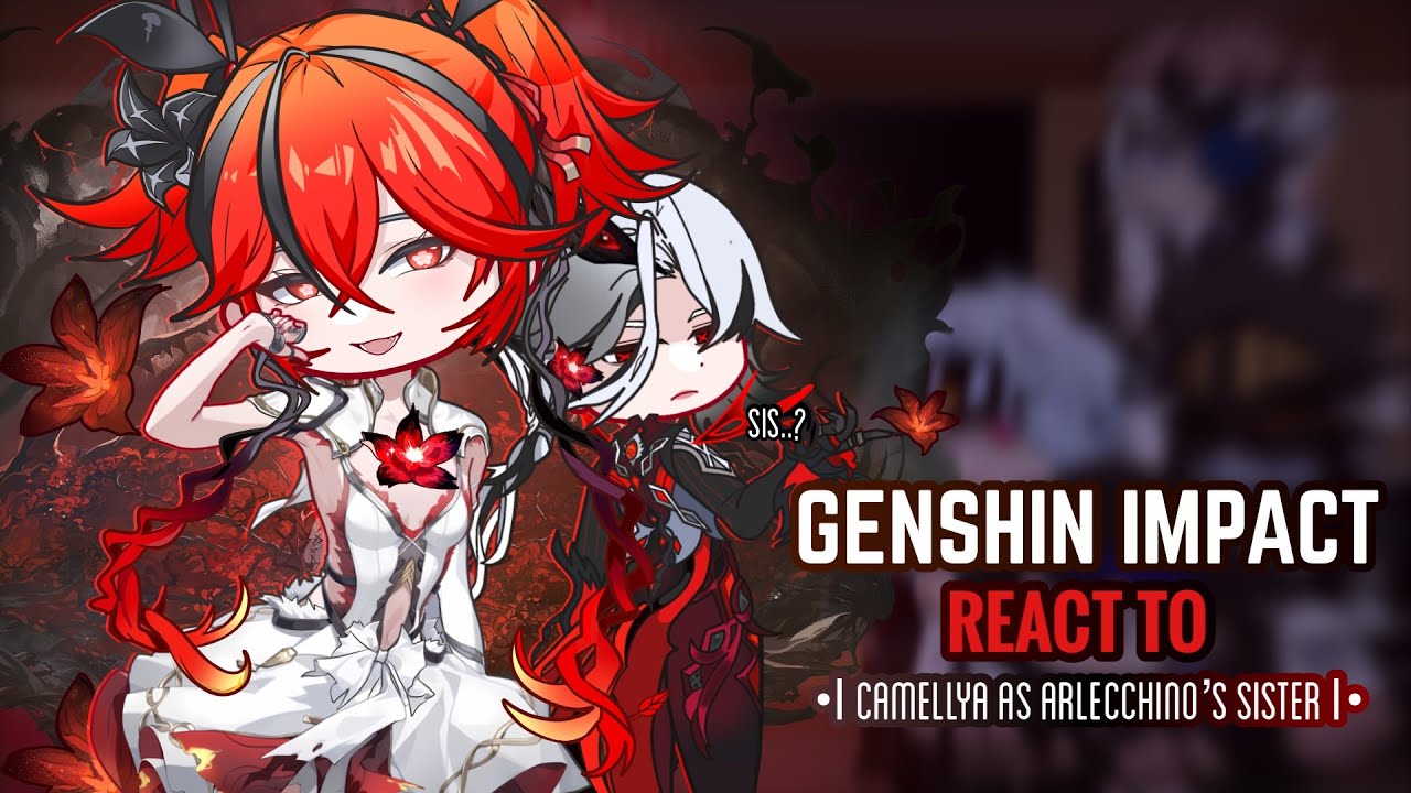 ♦️✨ Реакция Genshin Impact на Камелию, сестру Арлекино || Gacha Club || Wuthering Waves