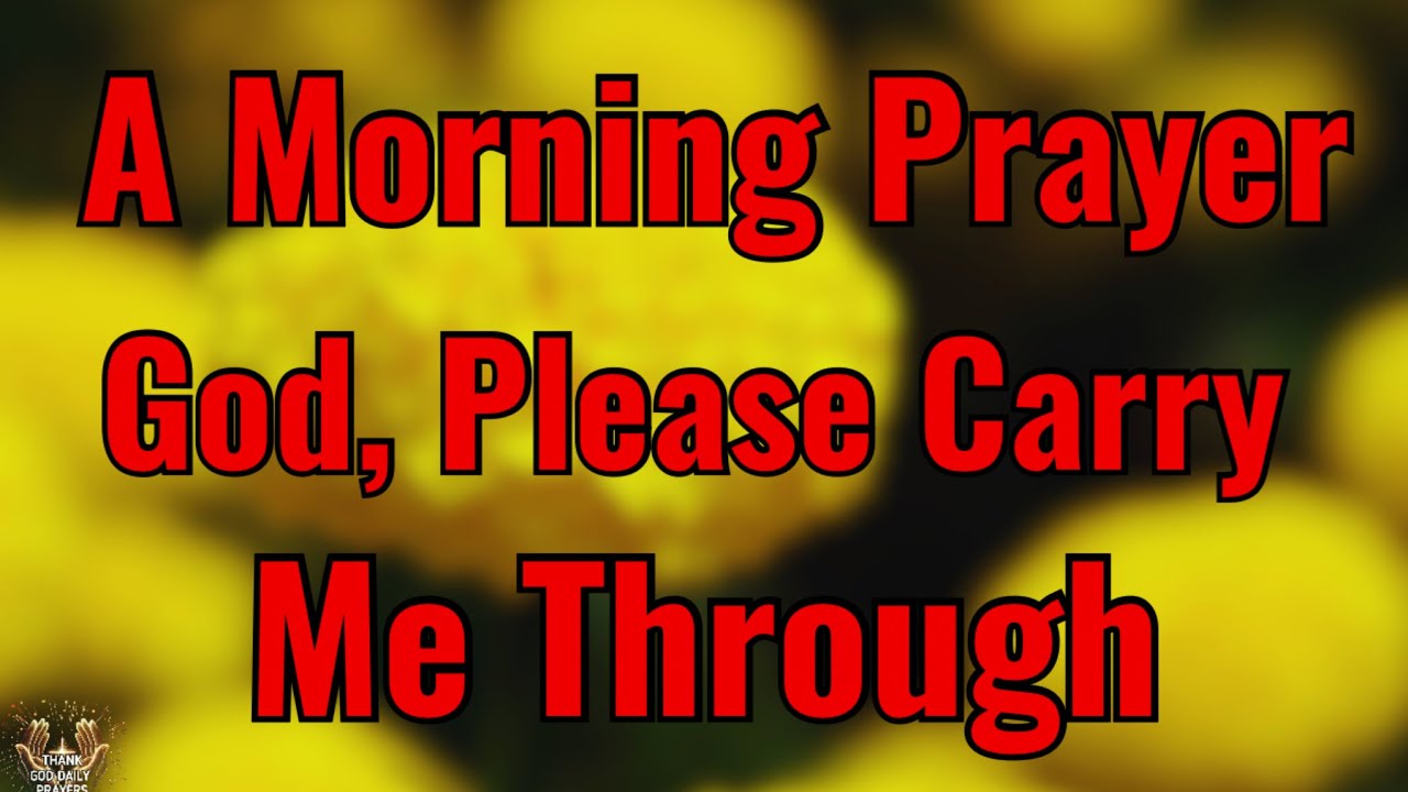 God Will Carry You Through This | Morning Prayer for Hope