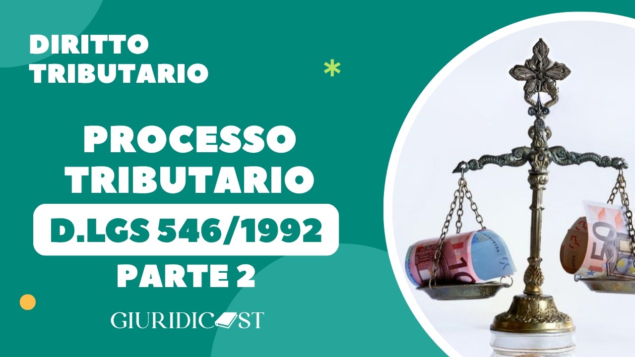 D.Lgs. 546/1992 Processo Tributario – Parte 2 – Impugnazioni e giudizio di ottemperanza