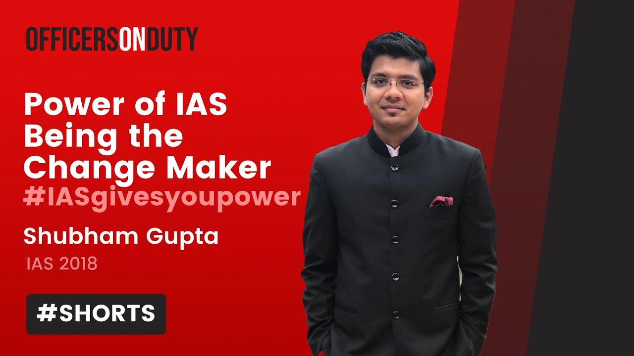 Power of IAS - Being the Change Maker - IAS Shubham Gupta #Shorts #IASgivesyoupower