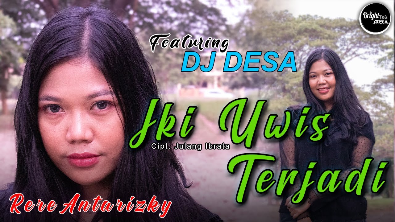 IKI UWIS TERJADI | RERE ANTARIZKY FT. DJ DESA (Isky Riveld) [Official Video]