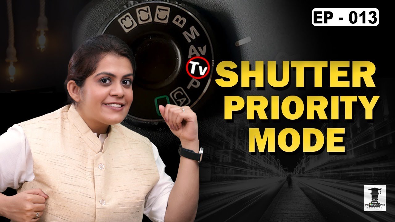 Perfect Exposure with Shutter Speed & Shutter Priority Mode | TV Mode/S Mode Explained | EP 13