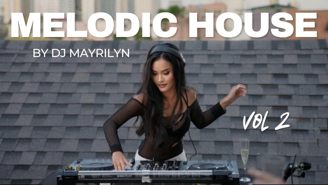 Melodic House Mix 2025 | Vol. 2 Rooftop Edition | LIVE DJ SET BY MAYRILYN #002