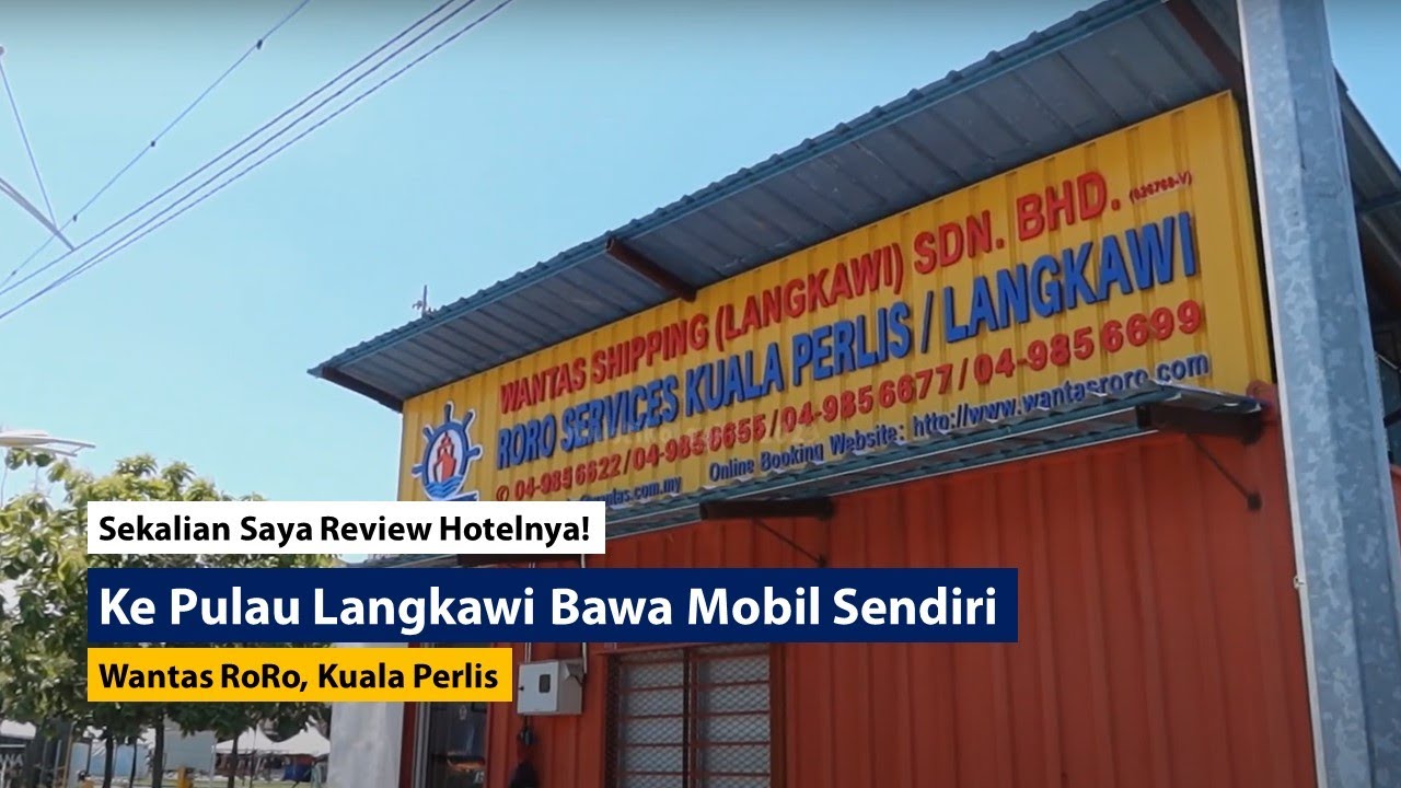 Liburan Ke Langkawi Bawa Mobil Sendiri Pakai Kapal Wantas RORO