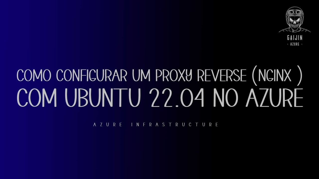 Como Configurar um Proxy reverse ( Nginx ) com Ubuntu 22.04 no Azure