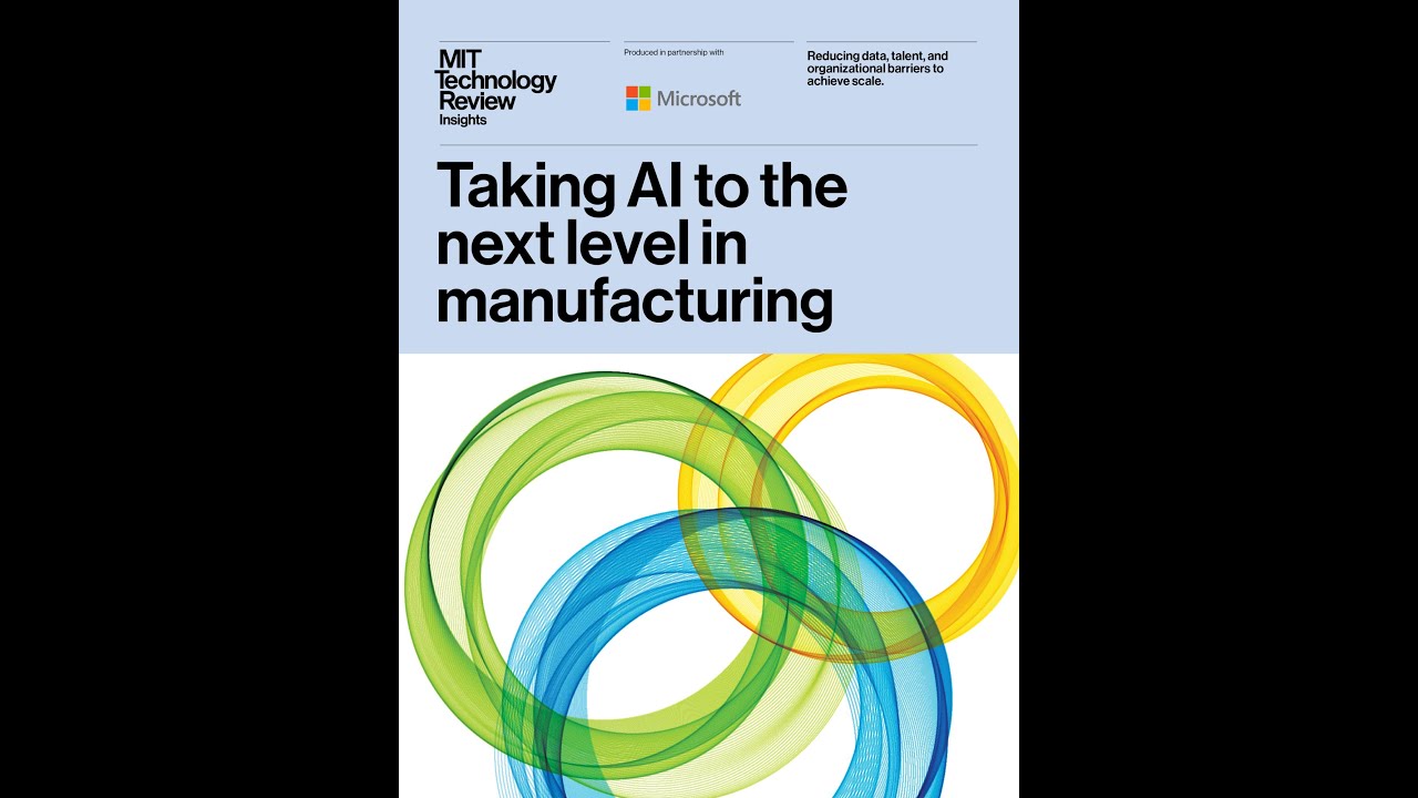 MIT Technology Review & Microsoft present: Taking AI to the Next Level in Manufacturing