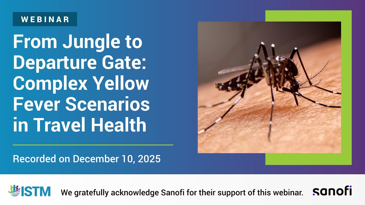 From Jungle to Departure Gate: Complex Yellow Fever Scenarios in Travel Health [Webinar]