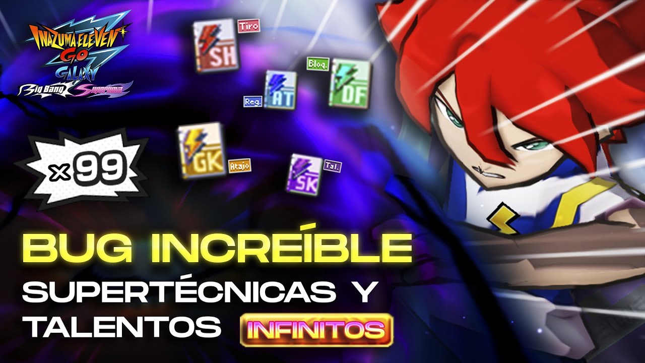 SUPERT&Eacute;CNICAS Y TALENTOS *INFINITOS* CON ESTE BUG DE INAZUMA ELEVEN GO GALAXY