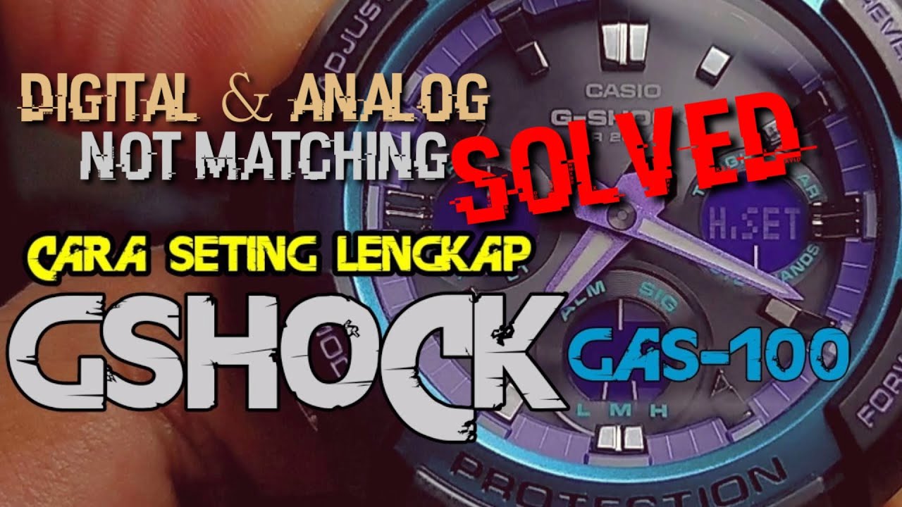 G-SHOCK GAS100 Seting digital dan analog agar sesuai dan sinkron